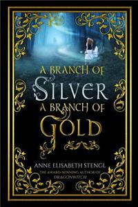 Branch of Silver, a Branch of Gold