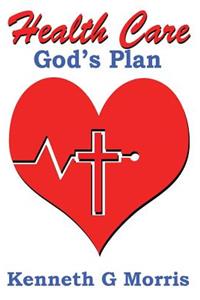 Health Care; God's Plan