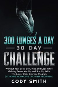 300 Lunges a Day 30 Day Challenge