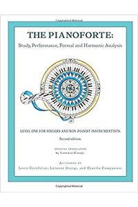 The Pianoforte: Level One for Singers and Non-pianist Instrumentists: Volume 1 (The Pianoforte: Study, Performance, Formal and Harmonic Analysis)
