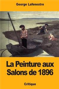 La Peinture aux Salons de 1896