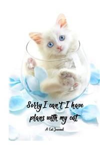 Sorry I Can't I Have Plans With My Cat