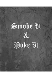 Smoke It & Poke It