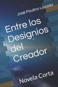 Entre los Designios del Creador