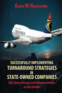 Successfully Implementing Turnaround Strategies in State-Owned Companies