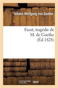 Faust, Tragédie de M. de Goethe, Traduite En Français Par M. Albert Stapfer.