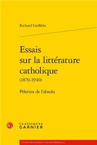 Essais Sur La Litterature Catholique
