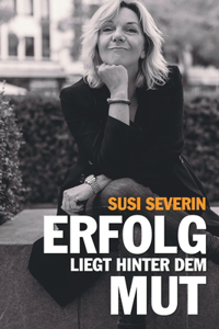 Susi Severin - Erfolg Liegt Hinter Dem Mut
