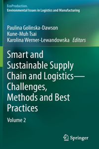 Smart and Sustainable Supply Chain and Logistics -- Challenges, Methods and Best Practices