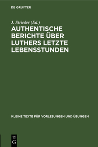 Authentische Berichte Über Luthers Letzte Lebensstunden