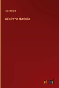 Wilhelm von Humboldt