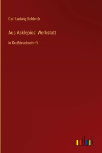 Aus Asklepios' Werkstatt