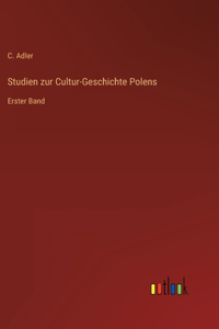 Studien zur Cultur-Geschichte Polens