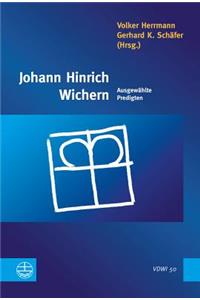Johann Hinrich Wichern: Ausgewahlte Predigten