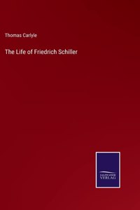 The Life of Friedrich Schiller