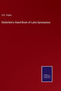 Döderlein's Hand-Book of Latin Synonymes