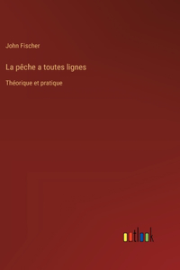 pêche a toutes lignes