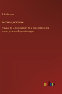 Réforme judiciaire: Travaux de la Commission de la codefication des statuts, examen du premier rapport