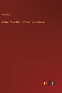 A Sketch of the German Constitution