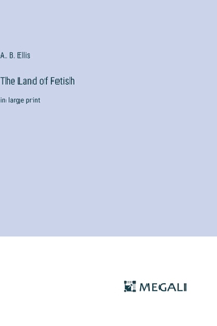 Land of Fetish