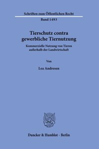 Tierschutz Contra Gewerbliche Tiernutzung