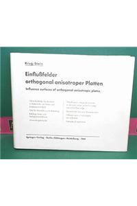 Einflufelder orthogonal anisotroper Platten / Influence surfaces of orthogonal anisotropic plates