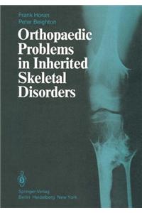 ORTHOPAEDIC PROBLEMS IN INHERITED SKELE