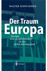 Der Traum Europa: Europa Vom 19. Jahrhundert in Das Dritte Jahrtausend