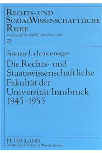 Die Rechts- Und Staatswissenschaftliche Fakultaet Der Universitaet Innsbruck 1945-1955