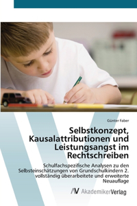 Selbstkonzept, Kausalattributionen & Leistungsangst im Rechtschreiben