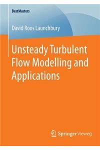 Unsteady Turbulent Flow Modelling and Applications