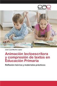 Animación lectoescritora y compresión de textos en Educación Primaria