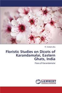 Floristic Studies on Dicots of Karandamalai, Eastern Ghats, India