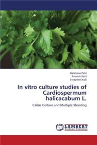 In vitro culture studies of Cardiospermum halicacabum L.