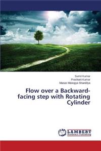 Flow over a Backward-facing step with Rotating Cylinder