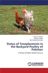 Status of Toxoplasmosis in the Backyard Poultry of Pakistan