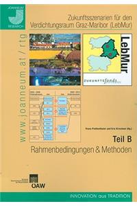 Zukunftsszenarien Fur Den Verdichtungsraum Graz-Maribor (Lebmur). Teil B