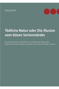 Tödliche Natur oder Die Illusion vom bösen Serienmörder