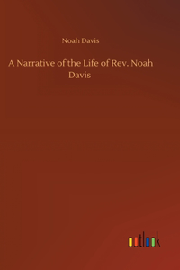 Narrative of the Life of Rev. Noah Davis