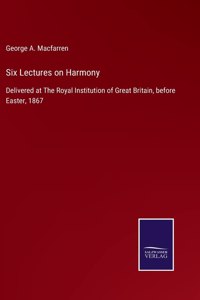 Six Lectures on Harmony