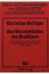 Das Verschwinden des Erzaehlers: Die Entwicklung Der Erzaehlerrolle in Der Skandinavischen Prosa 1870-1900