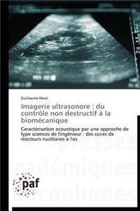 Imagerie Ultrasonore: Du Contrôle Non Destructif À La Biomécanique