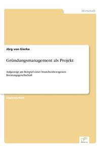 Gründungsmanagement als Projekt
