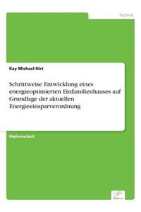 Schrittweise Entwicklung eines energieoptimierten Einfamilienhauses auf Grundlage der aktuellen Energieeinsparverordnung