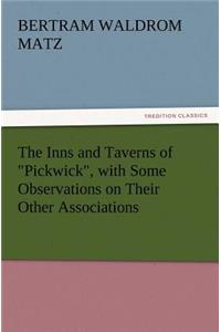 Inns and Taverns of Pickwick, with Some Observations on Their Other Associations