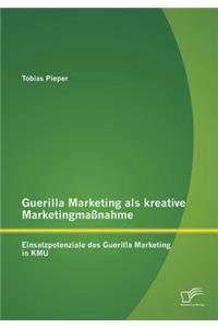Guerilla Marketing als kreative Marketingmaßnahme