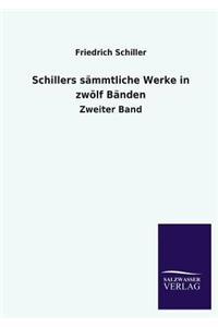 Schillers Sammtliche Werke in Zwolf Banden