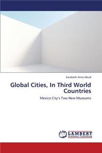 Global Cities, in Third World Countries