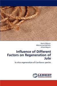 Influence of Different Factors on Regeneration of Jute