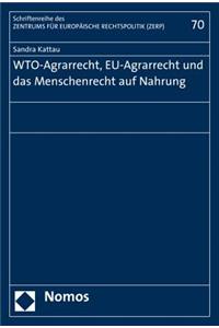 Wto-Agrarrecht, Eu-Agrarrecht Und Das Menschenrecht Auf Nahrung